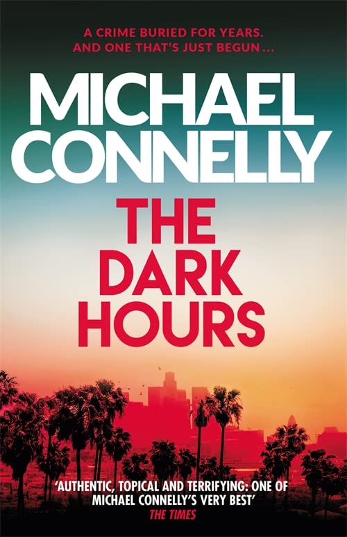 The Dark Hours: The gripping Ballard & Bosch Thriller (Ballard and Bosch)