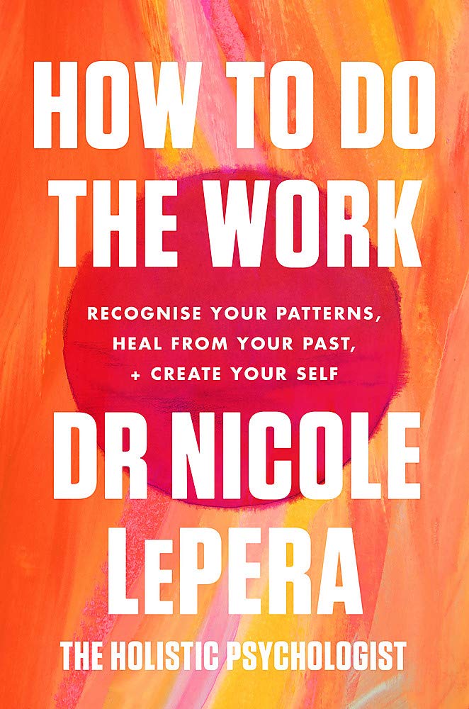 How To Do The Work: the million-copy global bestseller
