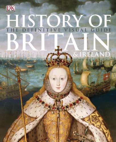 History of Britain & Ireland: The Definitive Visual Guide