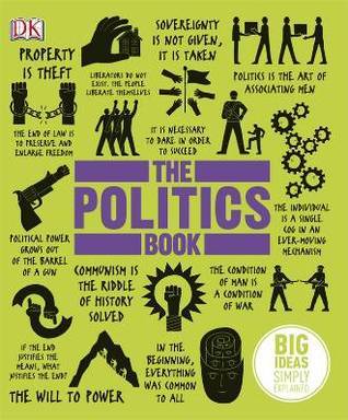 The Politics Book: Big Ideas Simply Explained (DK Big Ideas)
