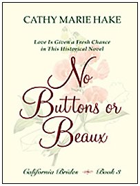 No Buttons or Beaux: Live Is Given a Fresh Chance in This Historical Novel: Love Is Given a Fresh Chance in This Historical Novel (Thorndike Press ... Romance Series: California Brides, Band 3)