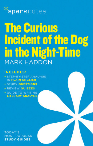 The Curious Incident of the Dog in the Night-Time (SparkNotes Literature Guide) (SparkNotes Literature Guide Series, 25)