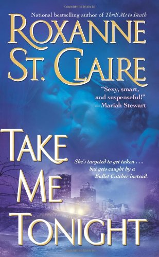 Take Me Tonight (Volume 3) (The Bullet Catchers, Band 3)