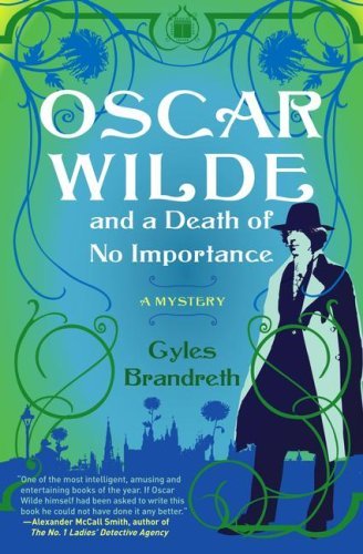 Oscar Wilde and a Death of No Importance: A Mystery (Volume 1) (Oscar Wilde Murder Mystery Series)