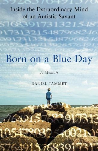 Born On A Blue Day: Inside the Extraordinary Mind of an Autistic Savant