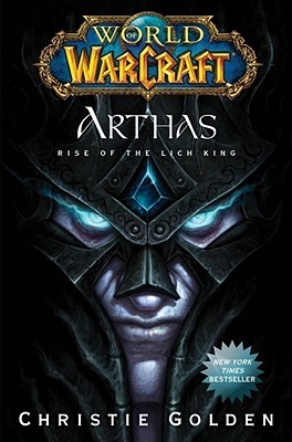 World of Warcraft: Arthas: Rise of the Lich King: The Rise of the Lich King