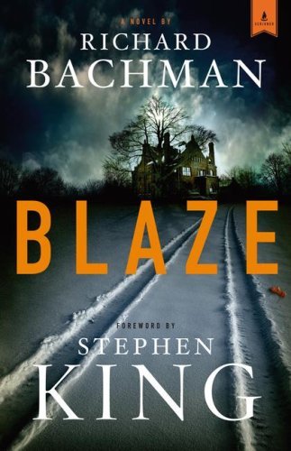 Blaze: A Novel: A Novel. Forew. by Stephen King