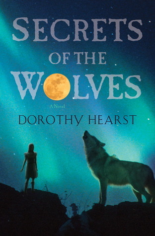 Secrets of the Wolves: A Novel (The Wolf Chronicles, Band 2)