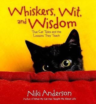 Whiskers, Wit, and Wisdom: True Cat Tales and the Lessons They Teach