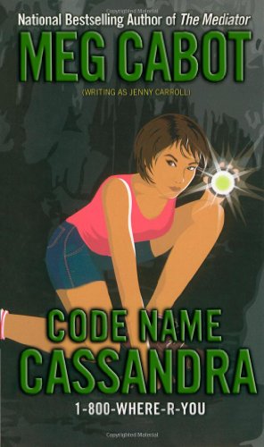 Code Name Cassandra (1-800-Where-R-You, Band 2)