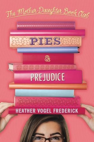 Pies & Prejudice (The Mother-Daughter Book Club, Band 4)