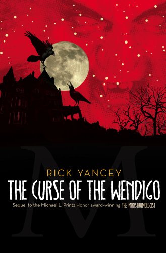 The Curse of the Wendigo (Volume 2) (The Monstrumologist)