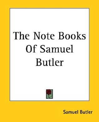 The Note Books Of Samuel Butler