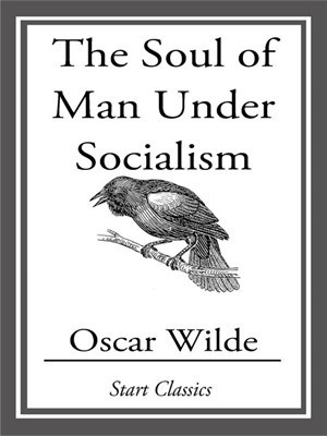 The Soul Of Man Under Socialism