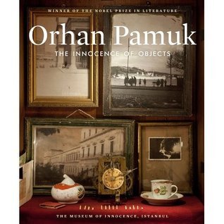 Pamuk, O: Innocence of Objects: The Museum of Innocence, Istanbul