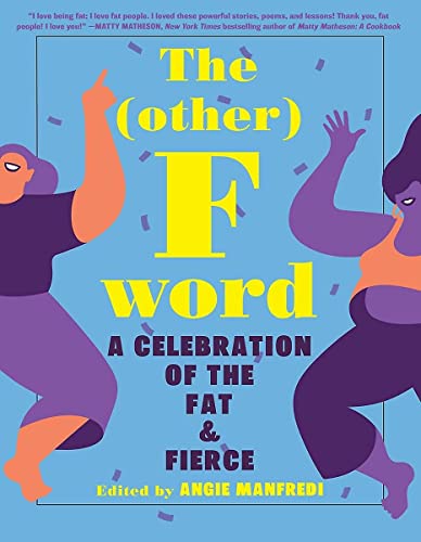The (Other) F Word: A Celebration of the Fat & Fierce