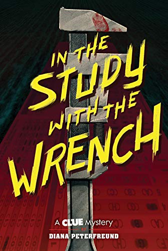 In the Study With the Wrench: A Clue Mystery, Book Two (A Clue Mystery, 2)