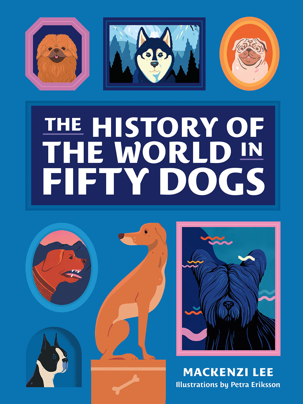 Lee, M: History of the World in Fifty Dogs