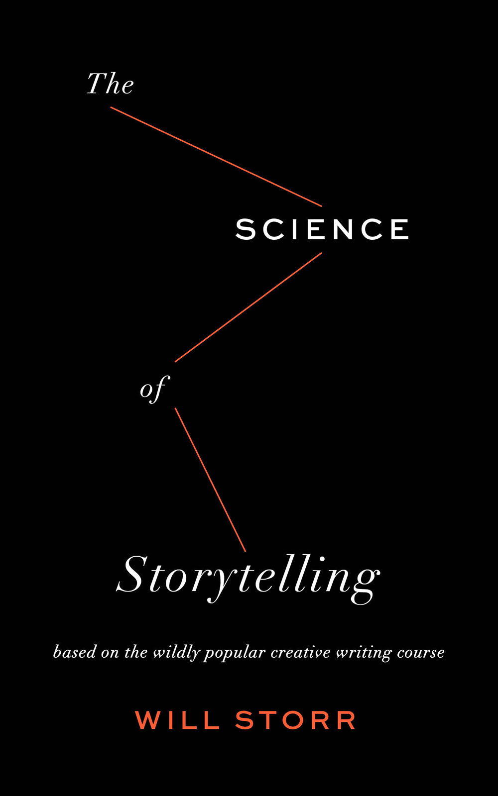 The Science of Storytelling: Why Stories Make Us Human and How to Tell Them Better