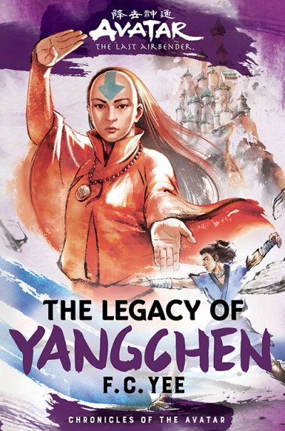 The Legacy of Yangchen: Volume 4 (Chronicles of the Avatar, Band 4)