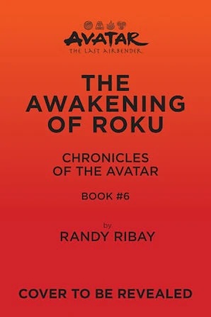 Avatar, the Last Airbender: The Awakening of Roku (Chronicles of the Avatar, 6)