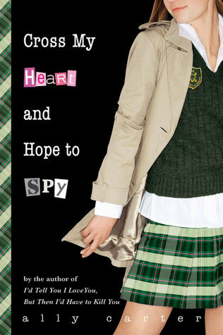 Cross My Heart and Hope to Spy (Gallagher Girls, 2, Band 2)