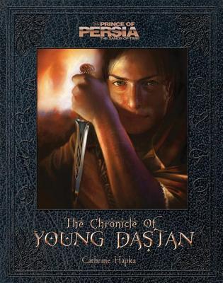 Prince of Persia The Chronicle of Young Dastan (Prince of Persia: the Sands of Time)