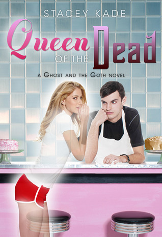Queen of the Dead (A Ghost and the Goth Novel)
