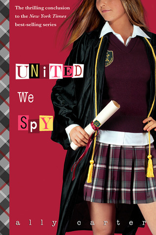 United We Spy (Gallagher Girls, 6, Band 6)
