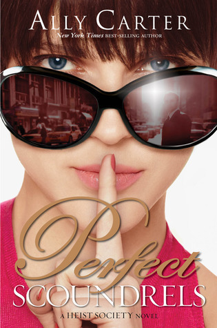 Perfect Scoundrels (A Heist Society Novel, 3, Band 3)