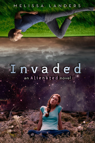 Invaded: An Alienated Novel (Alienated, 2, Band 2)