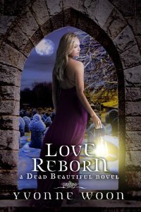 Love Reborn: A Dead Beautiful Novel