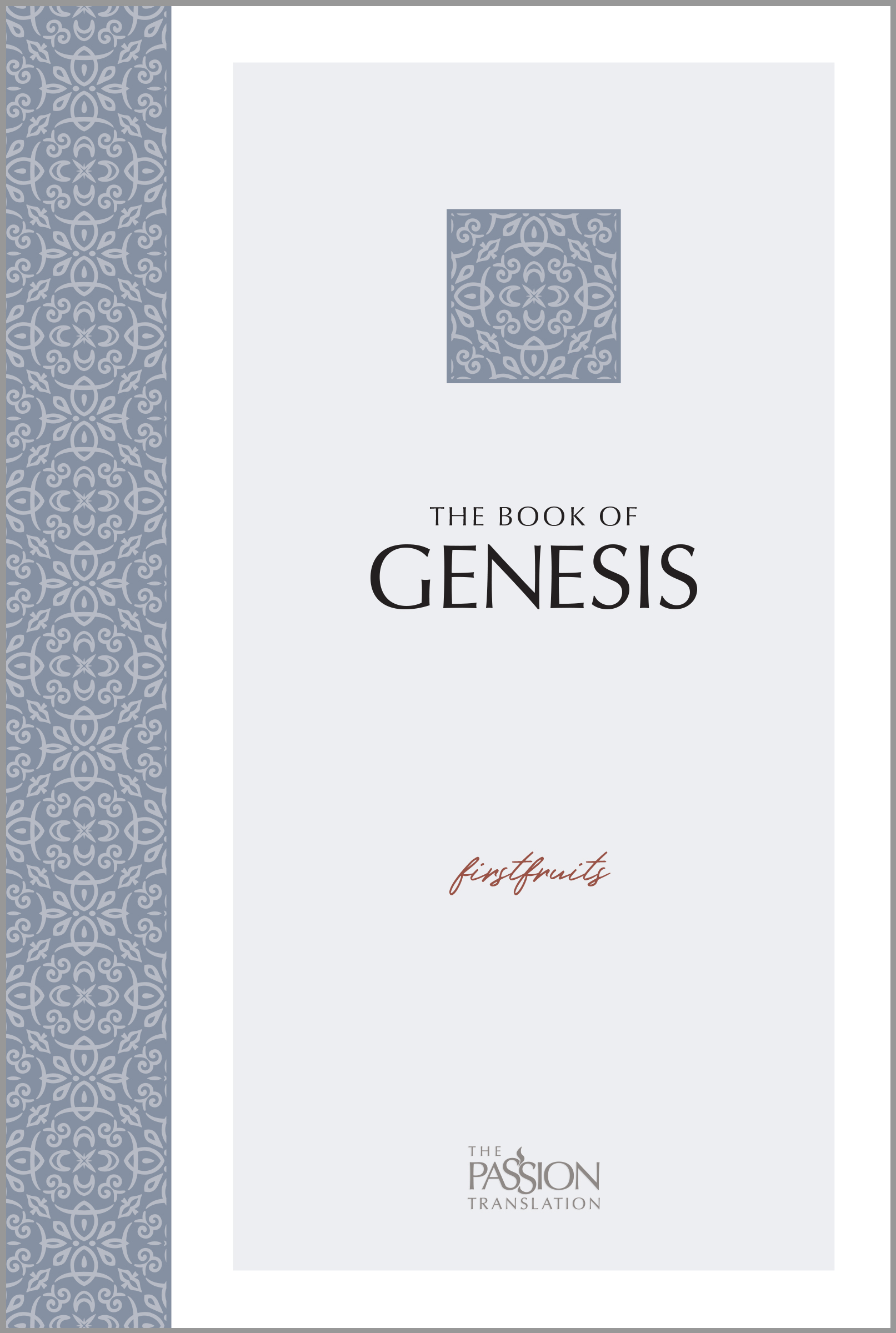 Genesis: The Firstfruits (The Passion Translation)