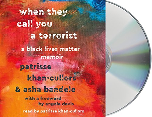 When They Call You a Terrorist: A Black Lives Matter Memoir
