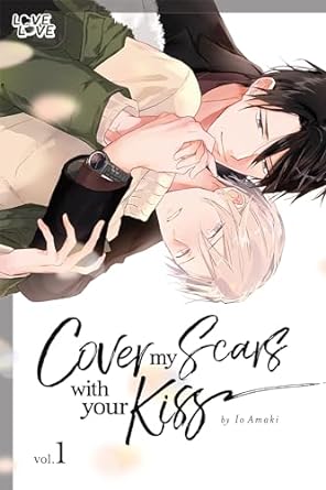Cover My Scars With Your Kiss 1