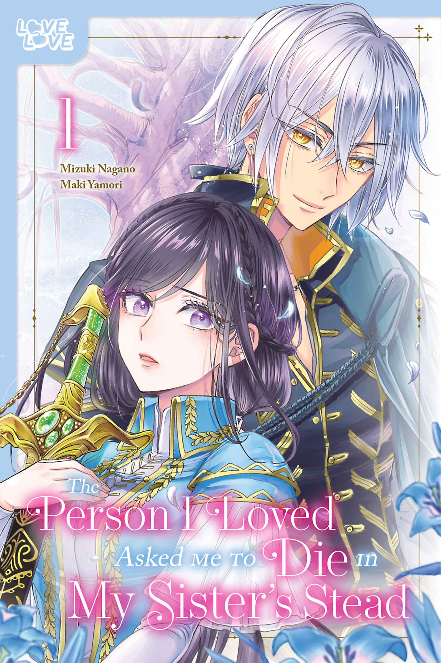 The Person I Loved Asked Me to Die in My Sister's Stead 1: Volume 1