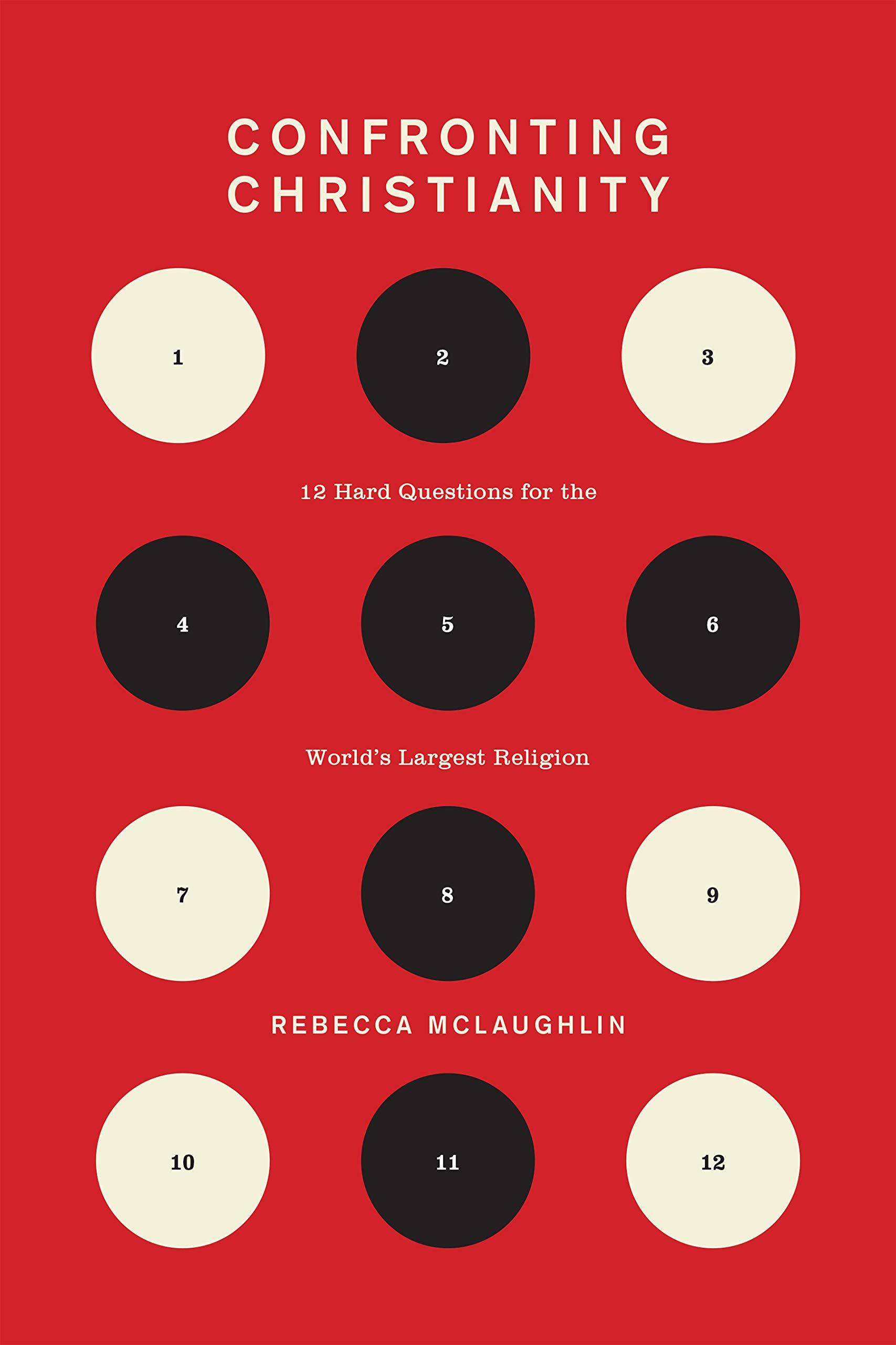 Confronting Christianity: 12 Hard Questions for the World's Largest Religion (Gospel Coalition)