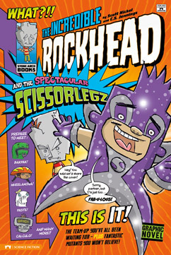 The Incredible Rockhead and the Spectacular Scissorlegz (Graphic Sparks)