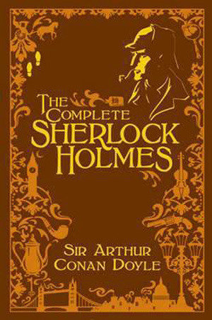 The Complete Sherlock Holmes (Volume II Signature Edition) (Barnes & Noble Signature Editions)
