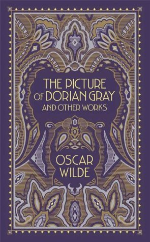 Picture of Dorian Gray and Other Works (Barnes & Noble Collectible Classics: Omnibus Edition) (Barnes & Noble Leatherbound Classic Collection)