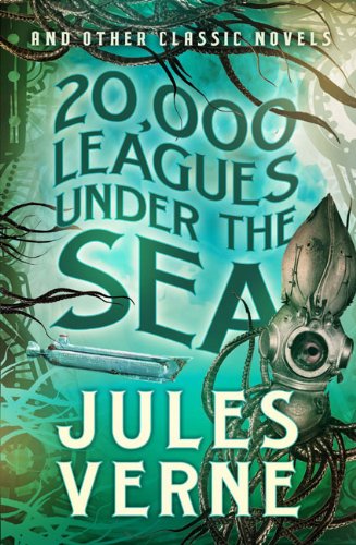20,000 Leagues Under the Sea and Other Classic Novels (Fall River Classics)