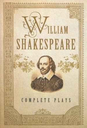 Shakespeare, W: William Shakespeare: Complete Plays (Fall River Classics)
