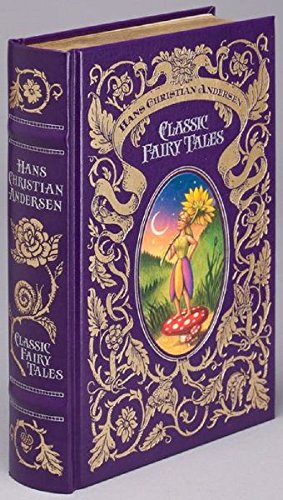 Hans Christian Andersen: Classic Fairy Tales (Barnes & Noble Leatherbound Classic Collection)