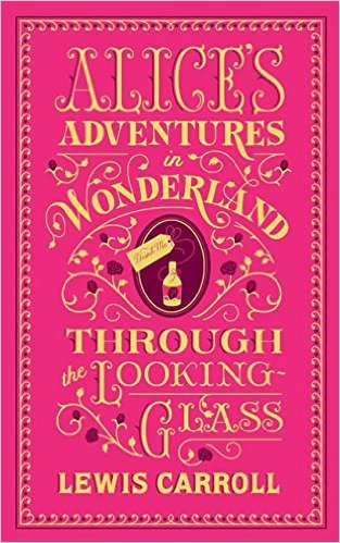 Alice's Adventures in Wonderland and Through the Looking-Glass: (Barnes & Noble Collectible Classics: Flexi Edition) (Barnes & Noble Flexibound Editions)