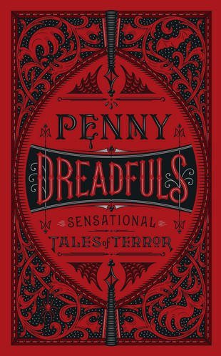 Penny Dreadfuls (Barnes & Noble Omnibus Leatherbound Classics): Sensational Tales of Terror (Barnes & Noble Leatherbound Classic Collection)