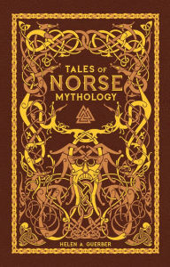 Tales of Norse Mythology (Barnes & Noble Omnibus Leatherbound Classics): Barnes & Noble Leatherbound (Barnes & Noble Collectible Editions)