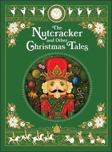 The Nutcracker and Other Christmas Tales (Barnes & Noble Leatherbound Classic Collection)