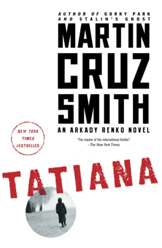 Tatiana: An Arkady Renko Novel (The Arkady Renko Novels, Band 8)