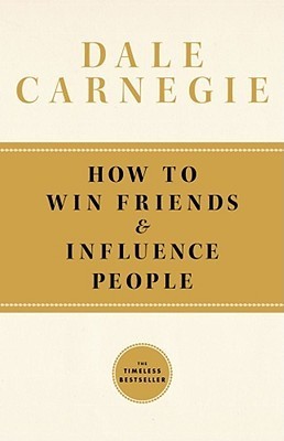 How to Win Friends AND Influence People by Dale Carnegie