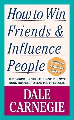 How To Win Friends And Influence People (Dale Carnegie Books)